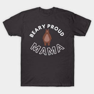 Cute Pun Beary Proud Mama Bear T-Shirt